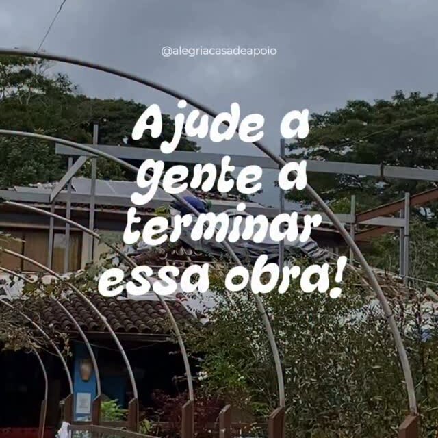 Estrutura da obra do terraço da Casa Alegria com o pedido: Ajude a gente a terminar essa obra!